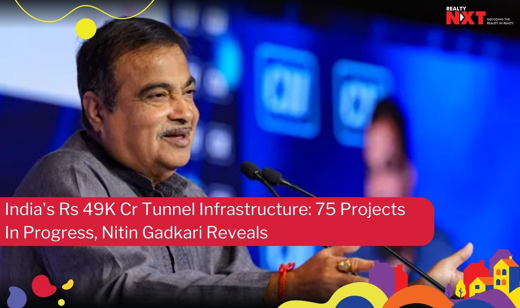 RealtyNXT's tweet card. Around 75 tunnel NHAI projects entailing investment of Rs 49,000 crore are under construction in the country, Union Minister Nitin Gadkari said.
