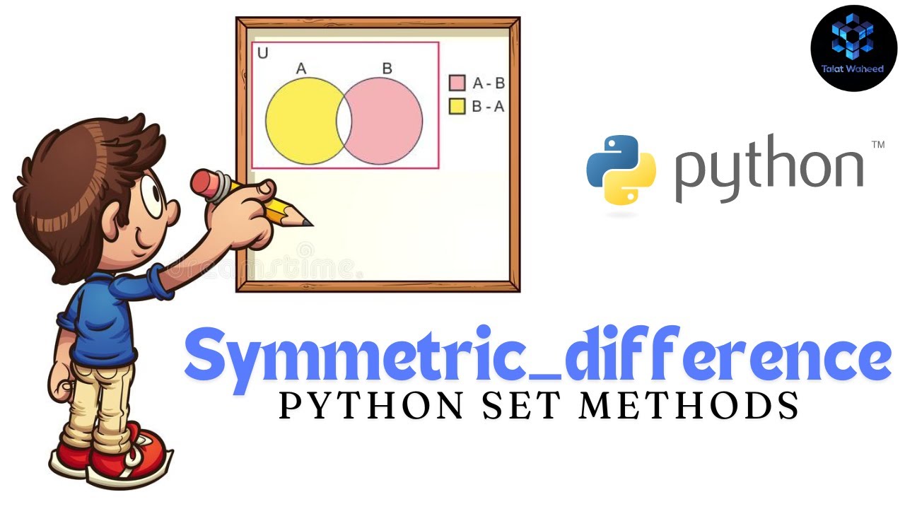 TalatSaquib's tweet card. SYMMETRIC_DIFFERENCE() method|Python Set Methods #symmetric #python3...