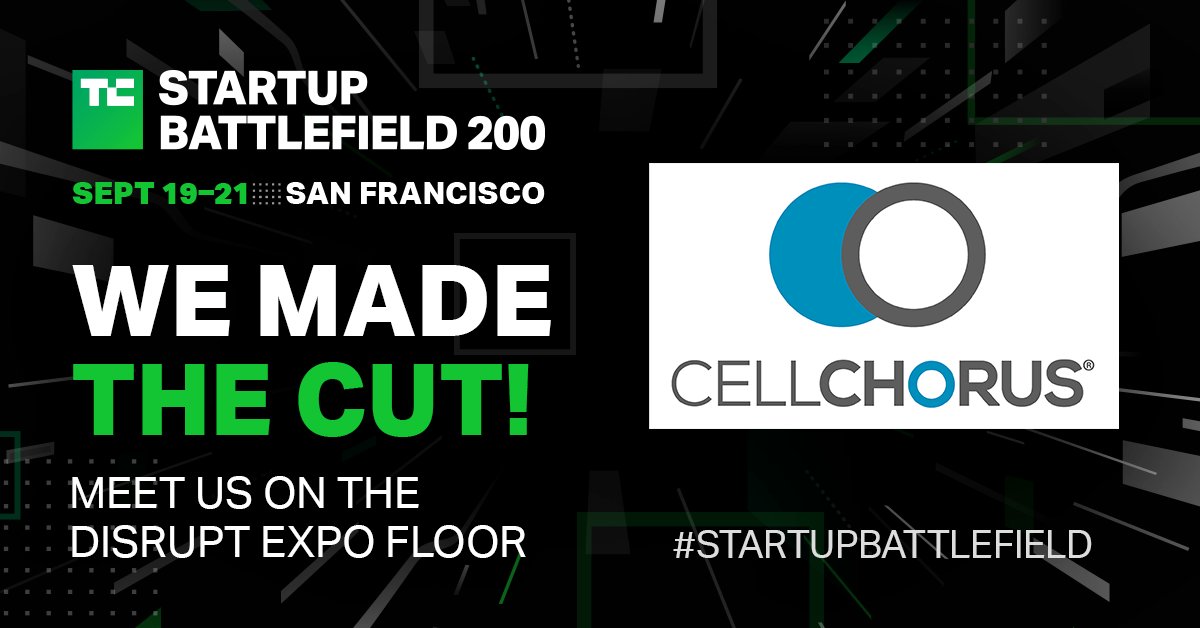 CellChorus's tweet card. TechCruch has selected CellChorus to present and exhibit at TechCrunch Disrupt in the Startup Battlefield 200 program