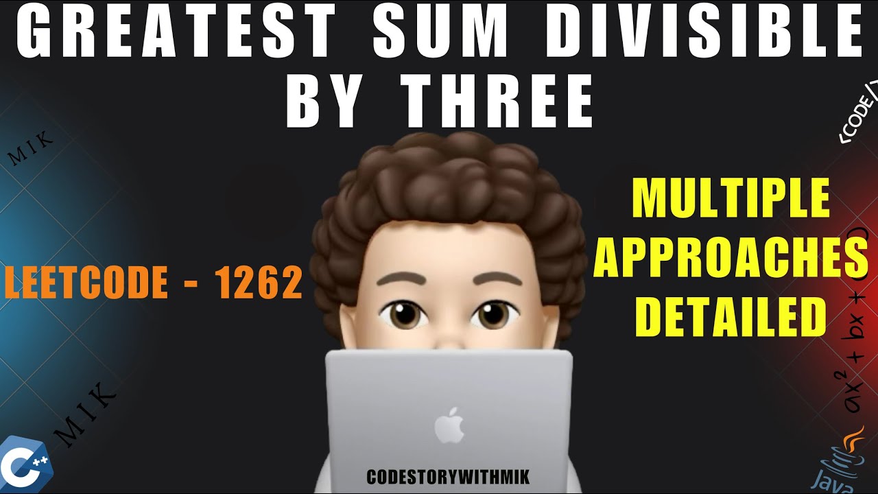 CSwithMIK's tweet card. Greatest Sum Divisible by Three | Multiple Approaches | Detailed |...