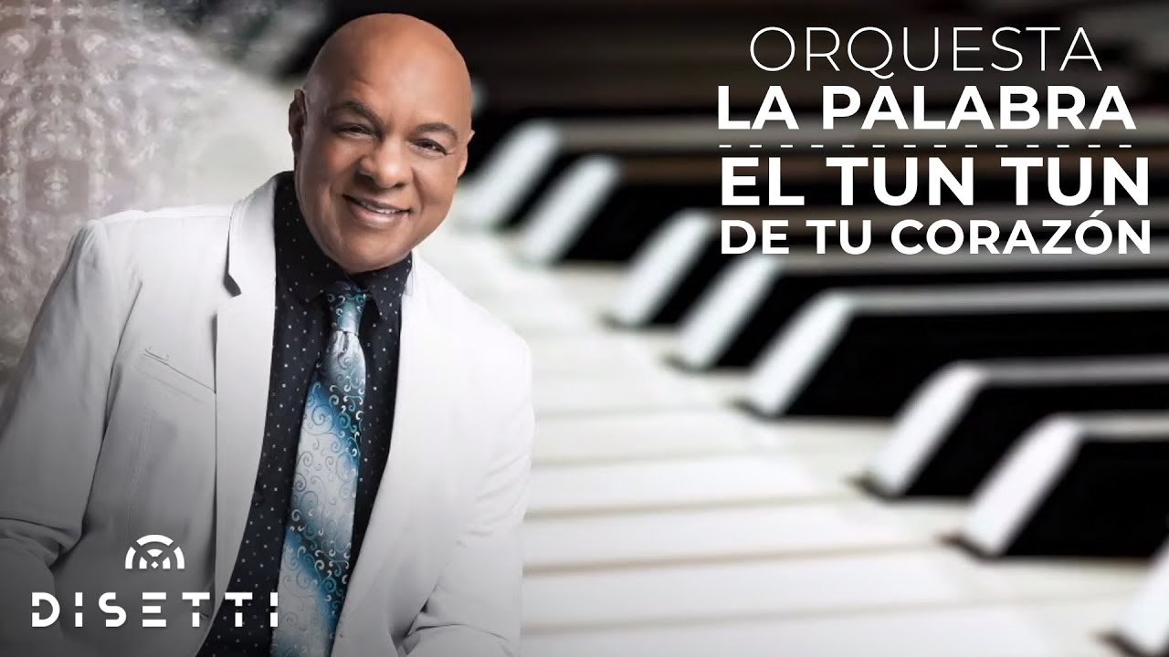 Deseology's tweet card. Orquesta La Palabra - El Tun Tun De Tu Corazón | Salsa Romántica Con...