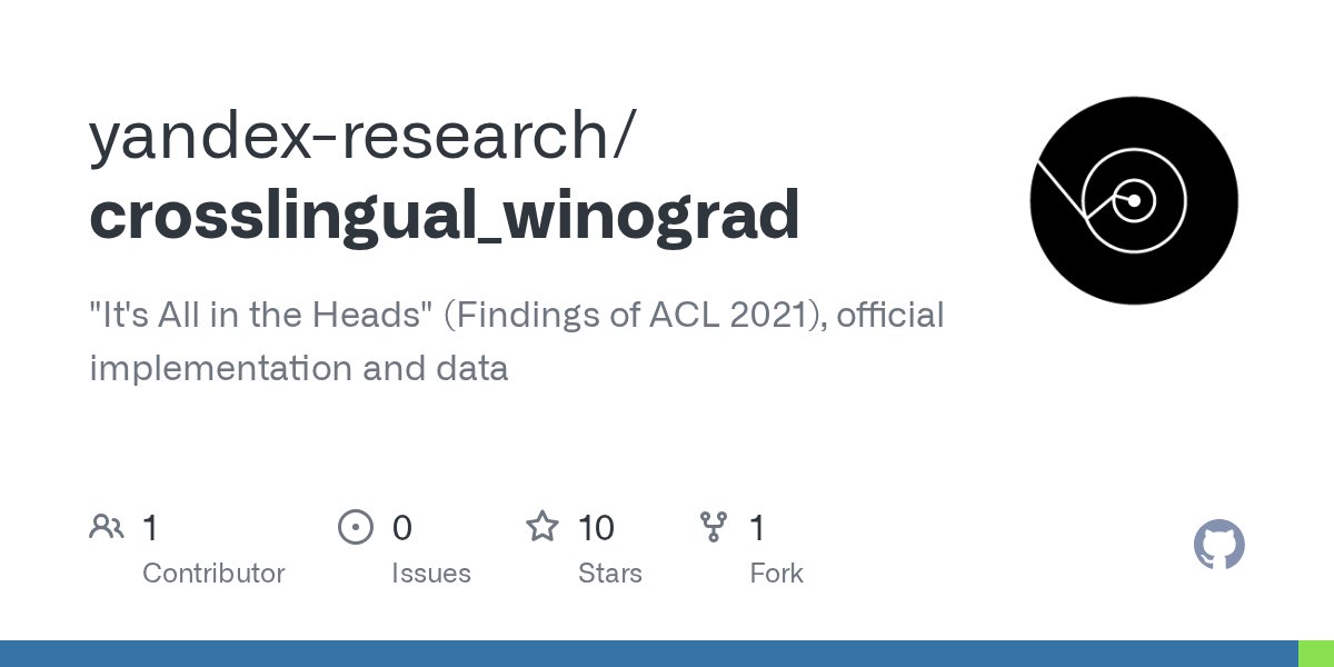 altsoph's tweet card. "It's All in the Heads" (Findings of ACL 2021), official implementation and data - yandex-research/crosslingual_winograd