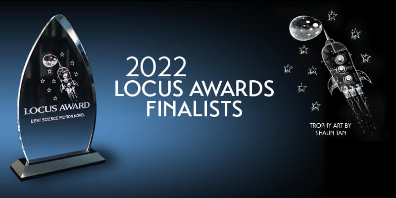 locusmag's tweet card. The Locus Science Fiction Foundation has announced the top ten finalists in each category of the 2022 Locus Awards. These results are from the February 1 to April 15 voting, done by readers on an o…