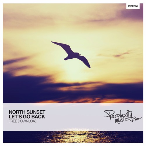 otiai10's tweet card. North Sunset - Let's Go Back (Original Mix) [PMF026] // Free Download