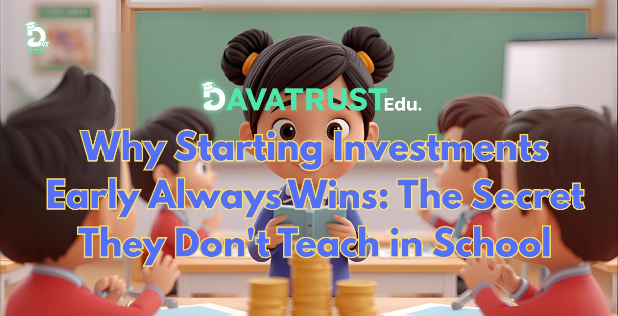 DaVaTRUST's tweet card. Why Starting Investments Early Always Wins: The Secret They Don't Teach in School