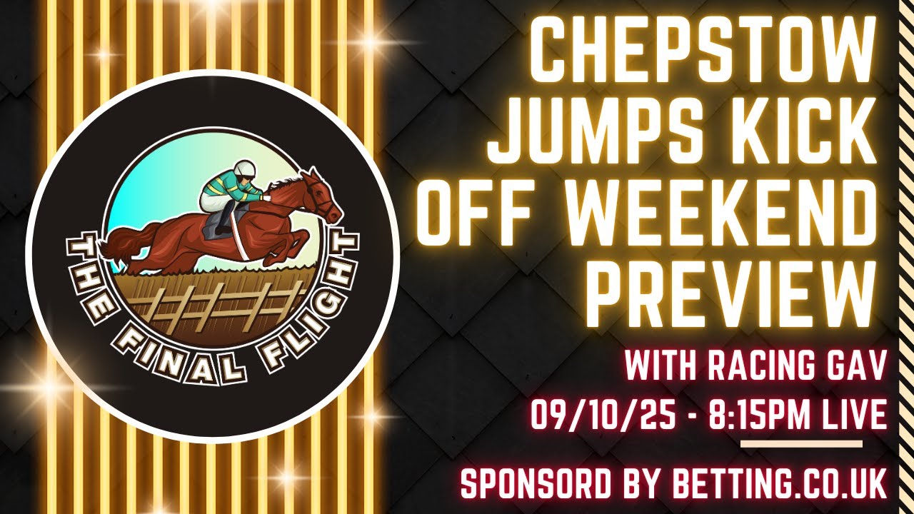 FinalFlightPod's tweet card. Chepstow Jumps Kick Off Weekend Preview | Racing Gav | Sponsored by...
