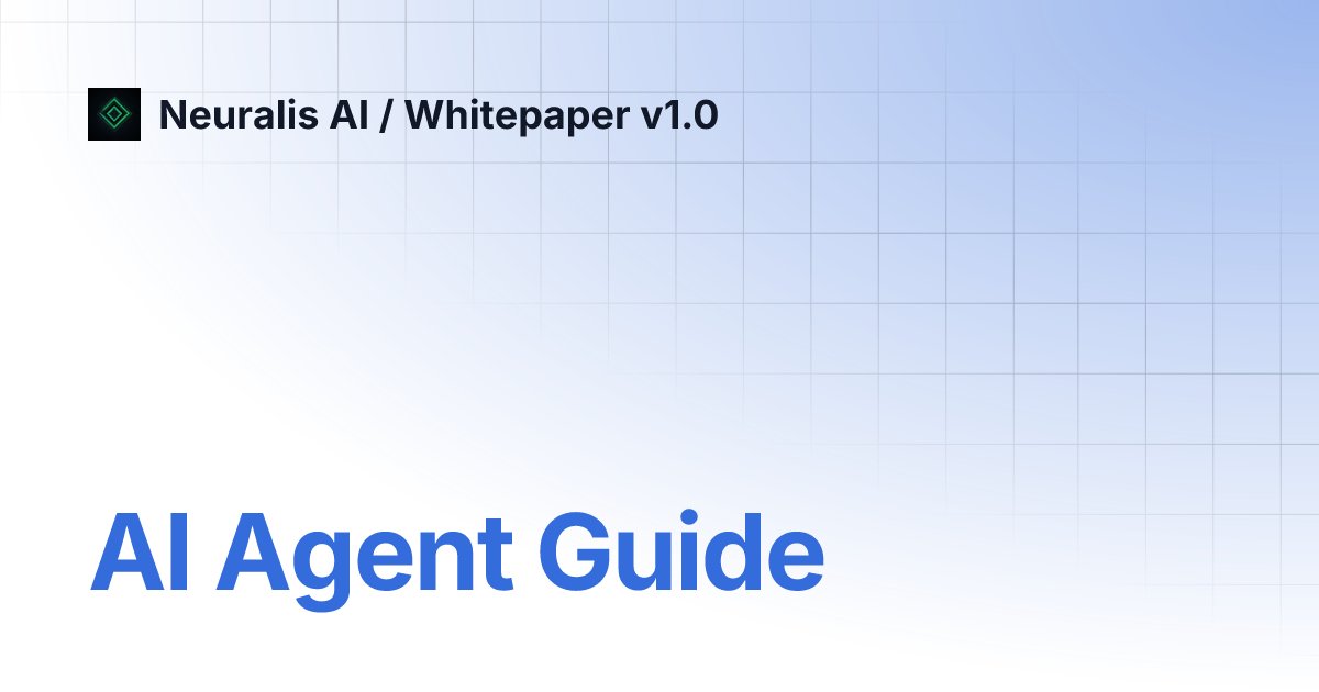 neuralisagents's tweet card. AI Agent Guide | Neuralis AI / Whitepaper v1.0