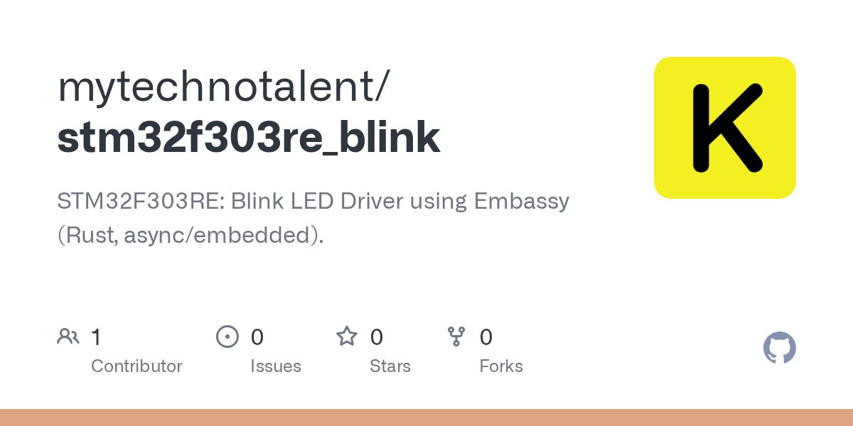mytechnotalent's tweet card. STM32F303RE: Blink LED Driver using Embassy (Rust, async/embedded). - mytechnotalent/stm32f303re_blink