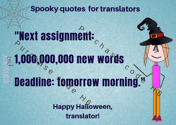 TranslatorFun's tweet card.  Purchase code H6 Translation is a solitary enterprise. All translators need a bit of encouragement and a bit of fun from time to time. Send this Halloween card to your colleagues or to your client…