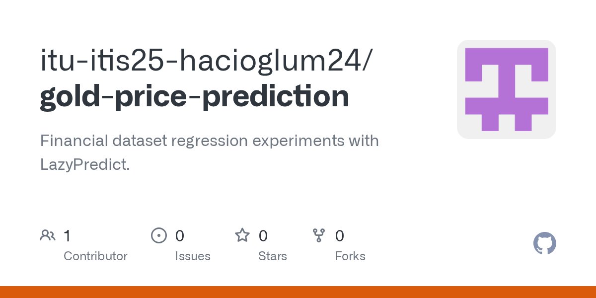 perceptronBee's tweet card. Financial dataset regression experiments with LazyPredict. - itu-itis25-hacioglum24/gold-price-prediction