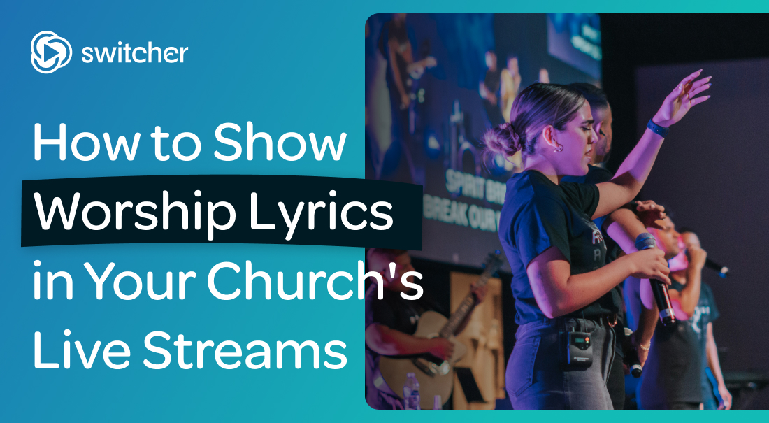 SwitcherStudio's tweet card. Help your worship community connect more. Discover easy ways to show worship lyrics in your church's live stream with Switcher.