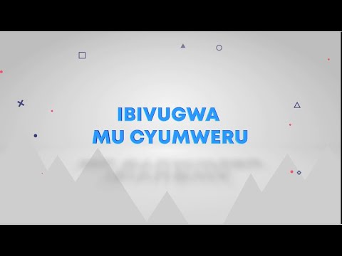 btntvrwanda's tweet card. IBIVUGWA MU CYUMWERU