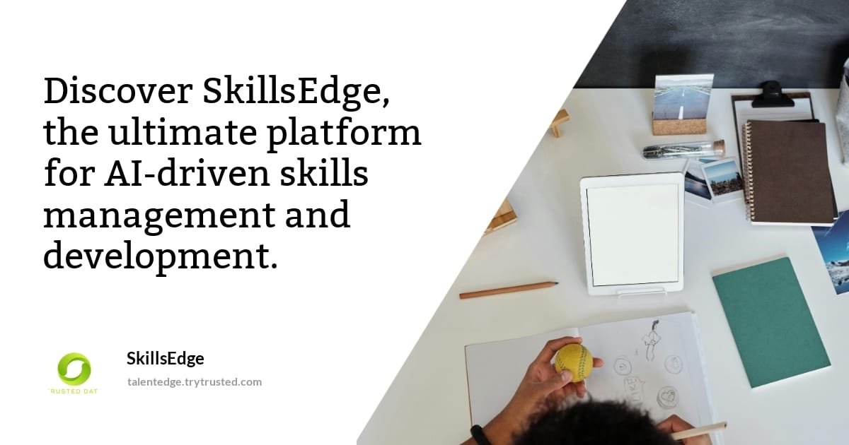 Trusteddatatech's tweet card. SkillsEdge: AI solution and platform for skills management. Track, develop, and up-skill across employees, departments, and organisations.