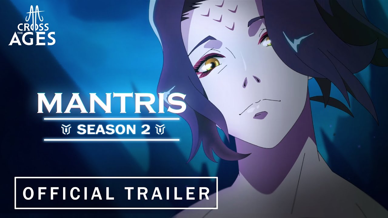 CrossTheAges's tweet card. MANTRIS - Season 2 Cinematic Trailer | Cross The Ages