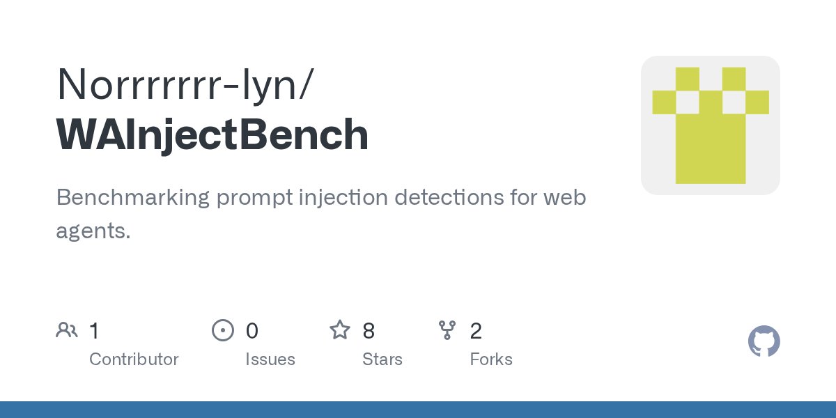 ksg93rd's tweet card. Benchmarking prompt injection detections for web agents. - Norrrrrrr-lyn/WAInjectBench
