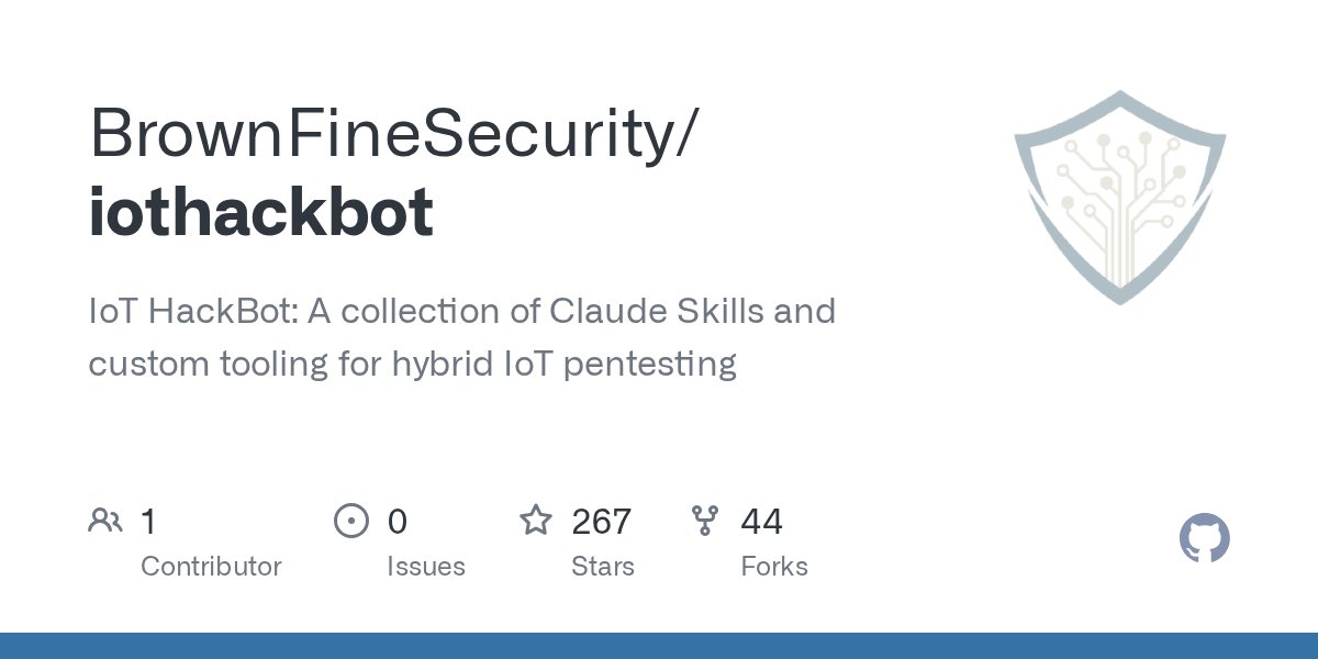 Dinosn's tweet card. IoT HackBot: A collection of Claude Skills and custom tooling for hybrid IoT pentesting - BrownFineSecurity/iothackbot