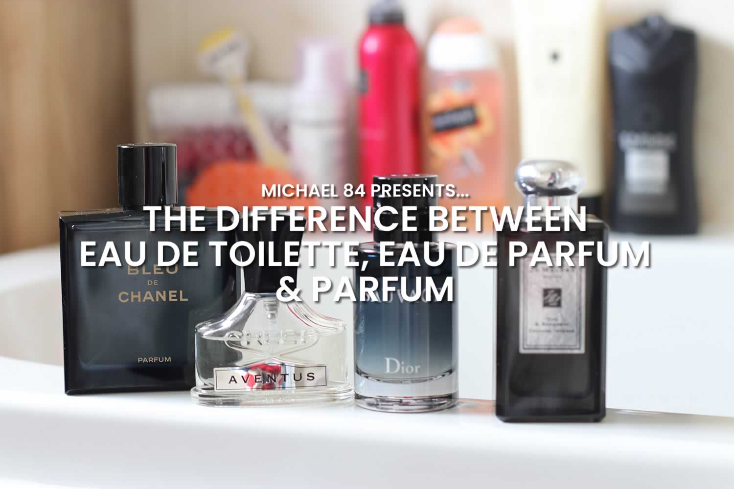Michael84Blog's tweet card. Everything you need to know about the differences between Eau De Toilette, Cologne & Parfum. It's all about the concentration in fragrances.