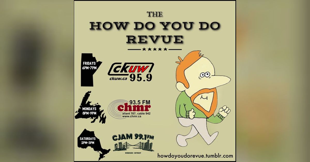 HowDoYouDoRevue's tweet card. May 31, 2024 | The How Do You Do Revue on CKUW 95.9 FM