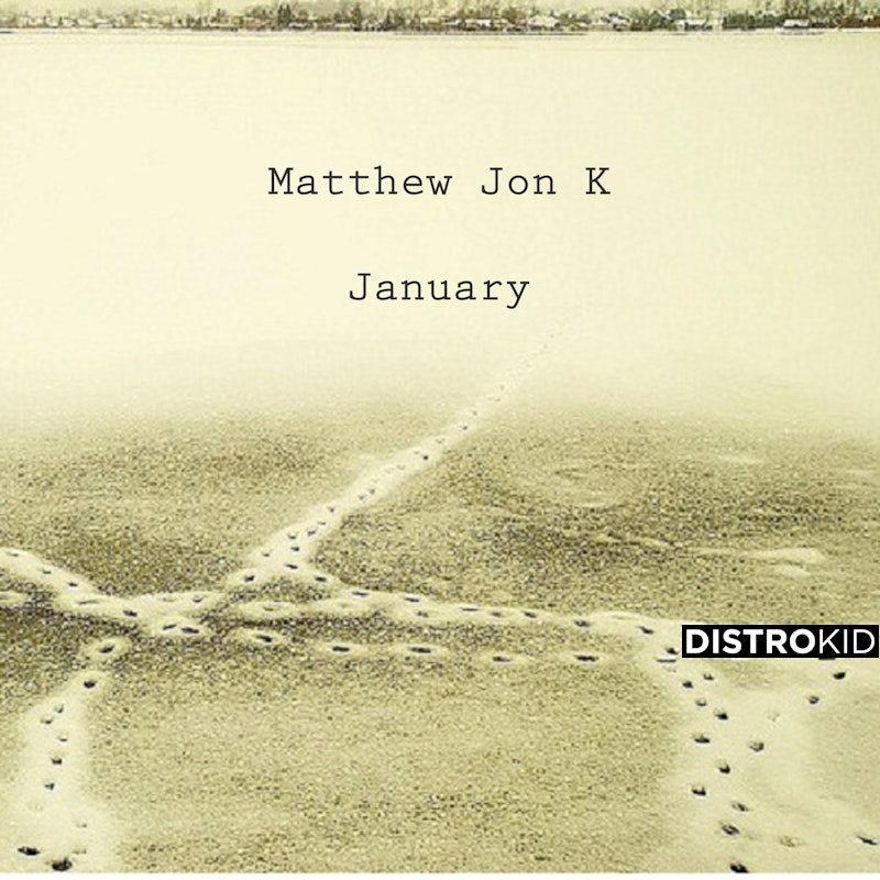 matthewjonk's tweet card. Stream and Save January (Acoustic) - Distributed by DistroKid