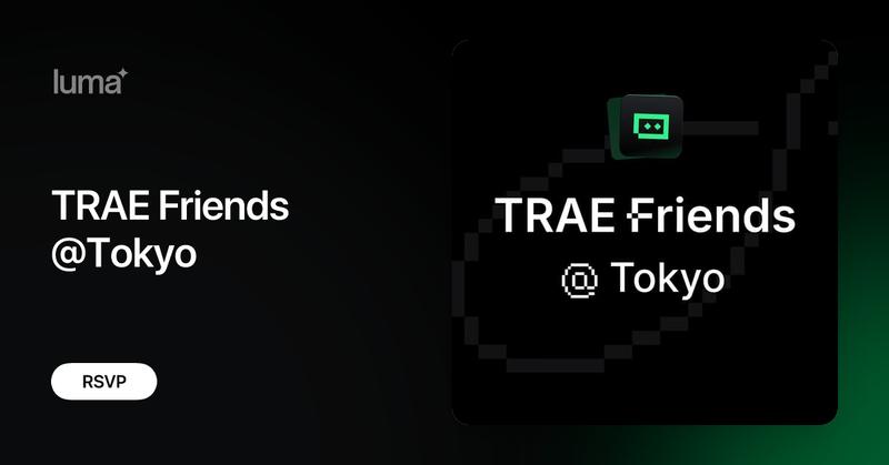 EikaChiu's tweet card. TRAE Friends @ Tokyo Vol.2 TRAE SOLO GA アップデート記念 Vibe Coding Night AI好き＆開発者のためのリアルイベント第2弾！ 招待制ベータだったTRAE…