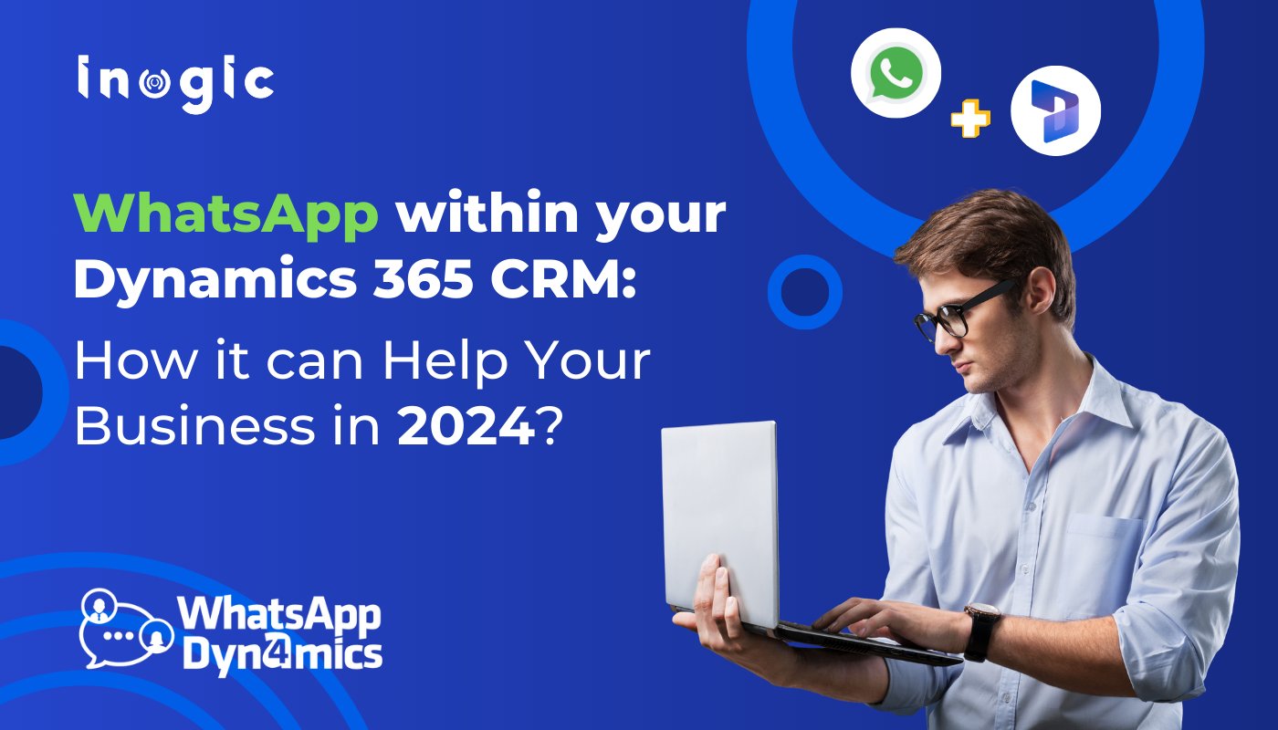 inogic's tweet card. Learn how integrating WhatsApp with Dynamics 365 CRM in 2024 can enhance customer engagement and streamline your business communication.