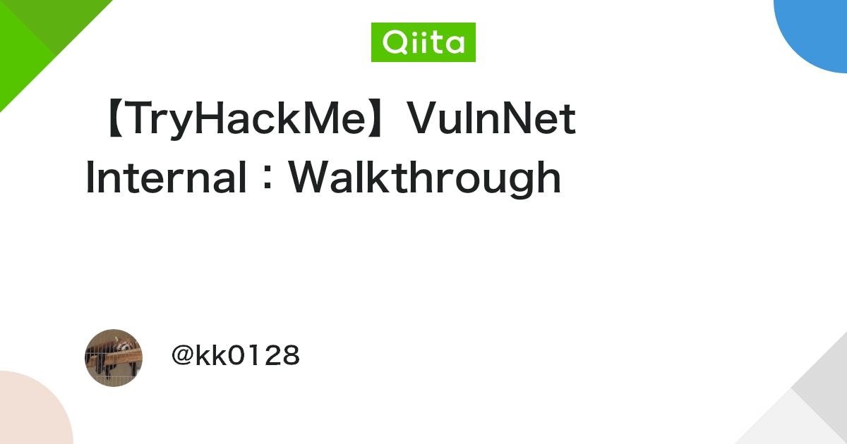 kk0128_'s tweet card. 概要 TryHackMe「VulnNet: Internal」のWalkthroughです。 Task1 Q1.What is the services flag? (services.txt) ポートスキャンを実行します。 $ nmap -Pn -T4 -s...