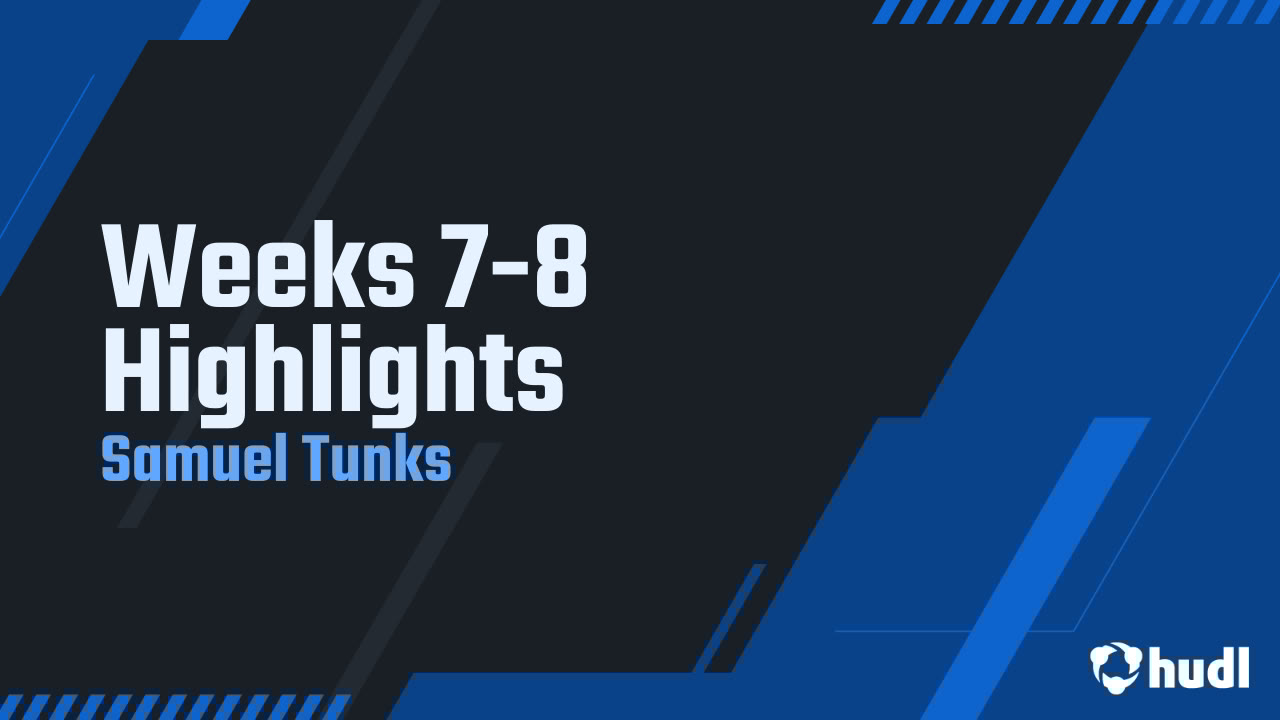 TunksSam's tweet card. Weeks 7-8 Highlights
