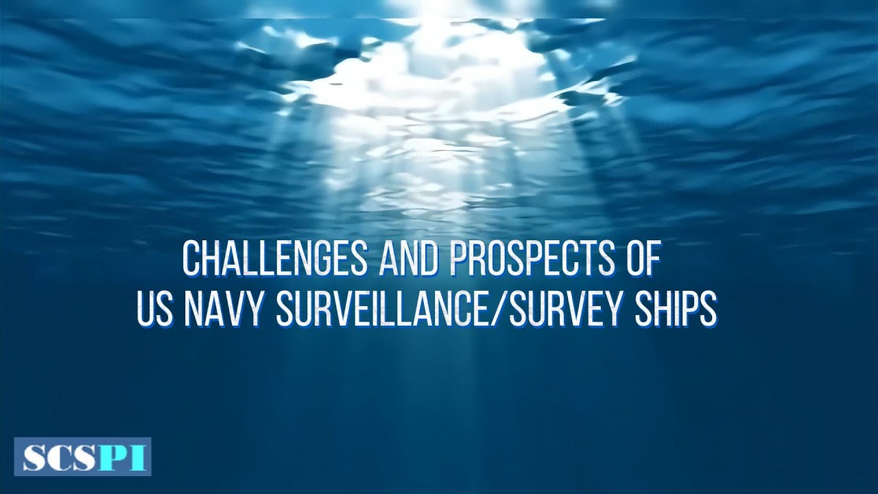 SCS_PI's tweet card. Challenges And Prospects of US Navy Surveillance&Survey Ships