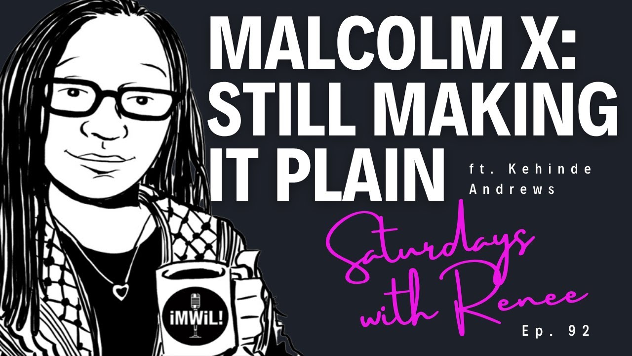 Chitimacha's tweet card. Malcolm X Is Still Making It Plain ft Kehinde Andrews and Erika Brown