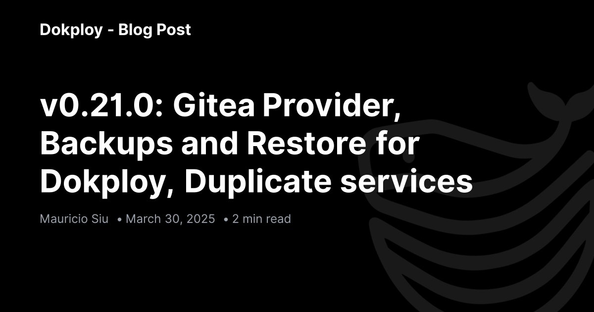 getdokploy's tweet card. We're thrilled to announce Dokploy v0.21.0, bringing exciting new features to enhance your deployment workflow! This release introduces a Gitea provider, backup and restore capabilities for Dokploy...