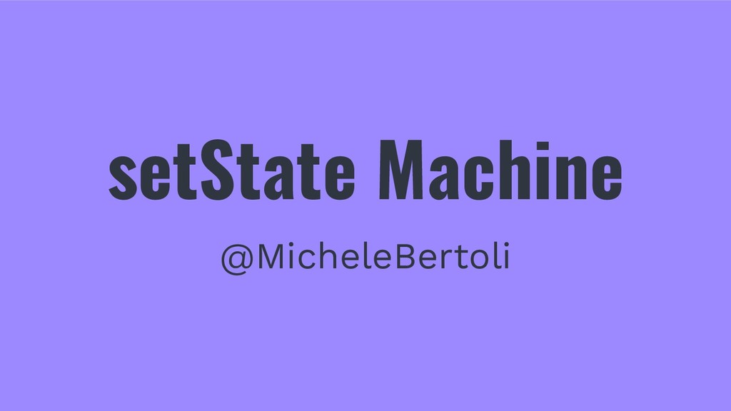 MicheleBertoli's tweet card. What if your components' state was deterministic? Learn about the implementation of State Machines to manage React Components' state - from the basics …