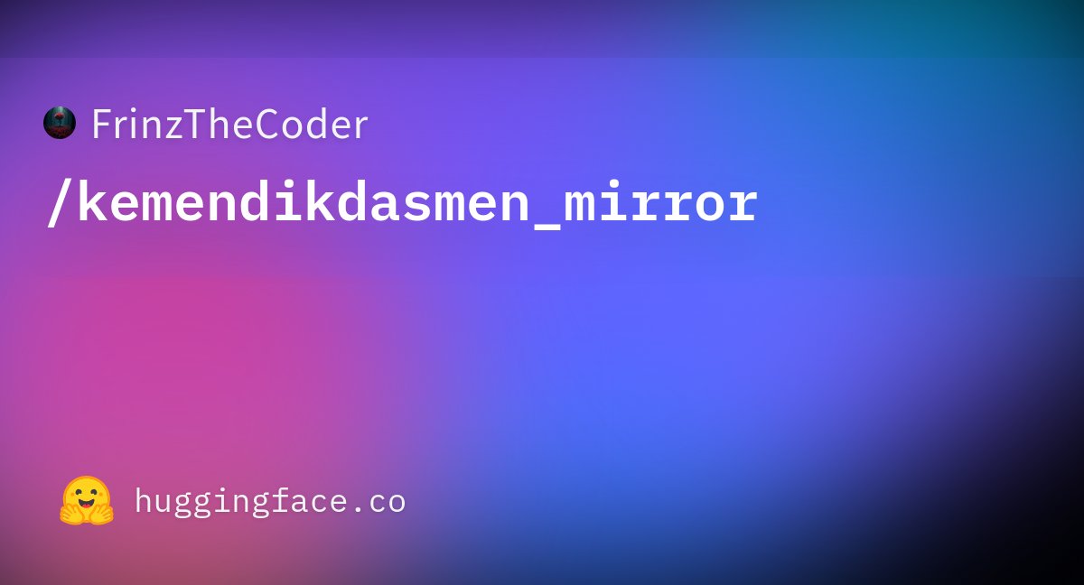 frinzthecoder's tweet card. FrinzTheCoder/kemendikdasmen_mirror · Datasets at Hugging Face