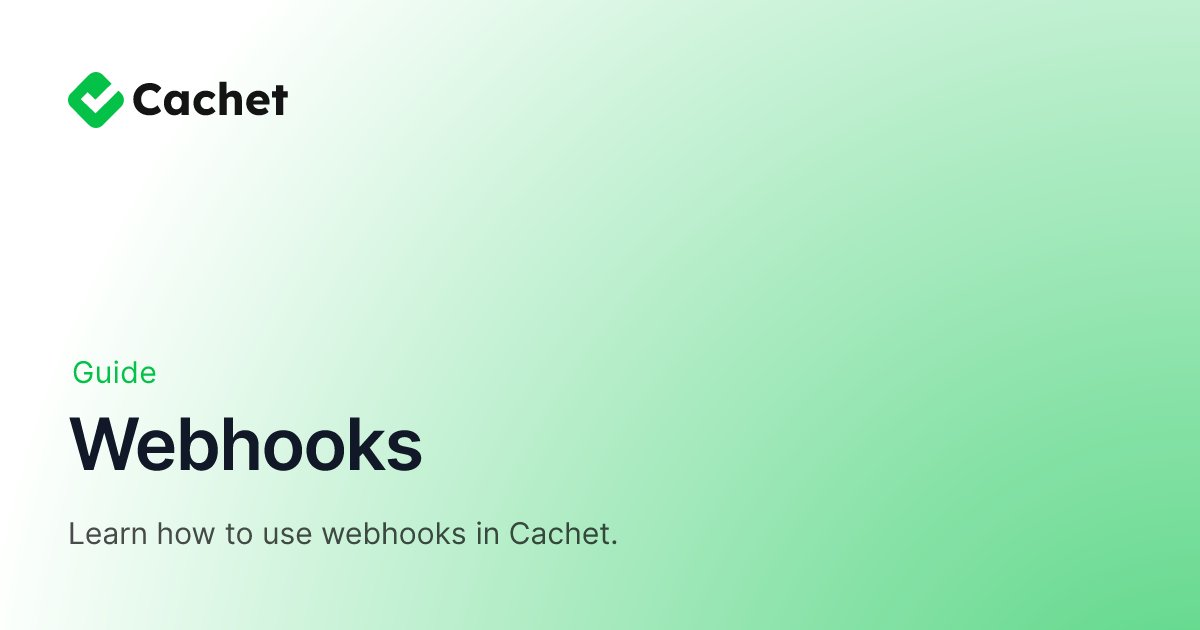 cachethq's tweet card. Learn how to use webhooks in Cachet.