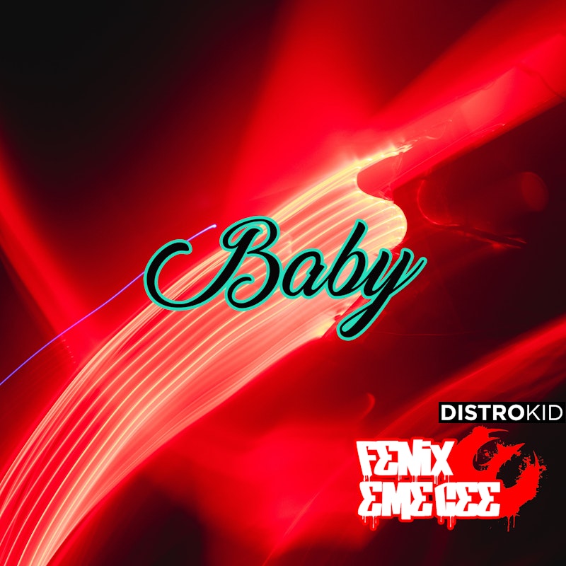 FenixEmeCee1's tweet card. Stream and Save Baby - Distributed by DistroKid