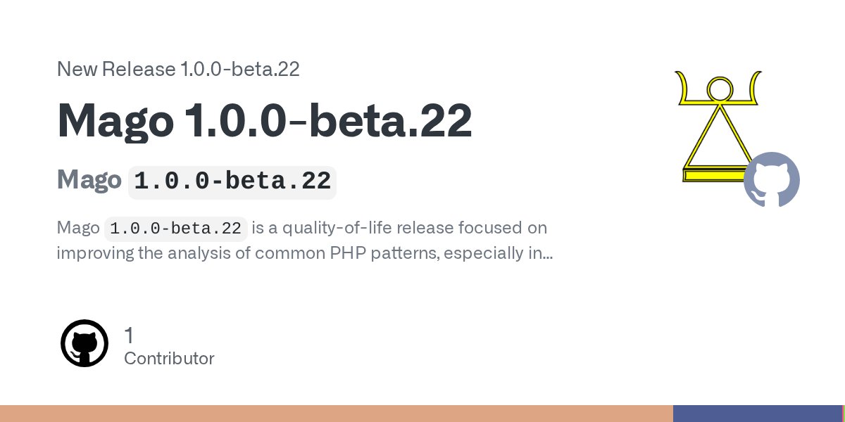 azjezz's tweet card. Mago 1.0.0-beta.22 Mago 1.0.0-beta.22 is a quality-of-life release focused on improving the analysis of common PHP patterns, especially in template files, and making the command-line interface more...