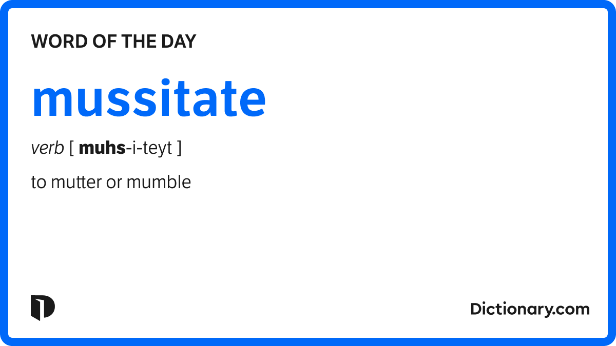 Dictionarycom's tweet card. The Word of the Day for November 24, 2025 is mussitate. Find out the meaning of mussitate and learn about its origin and uses!