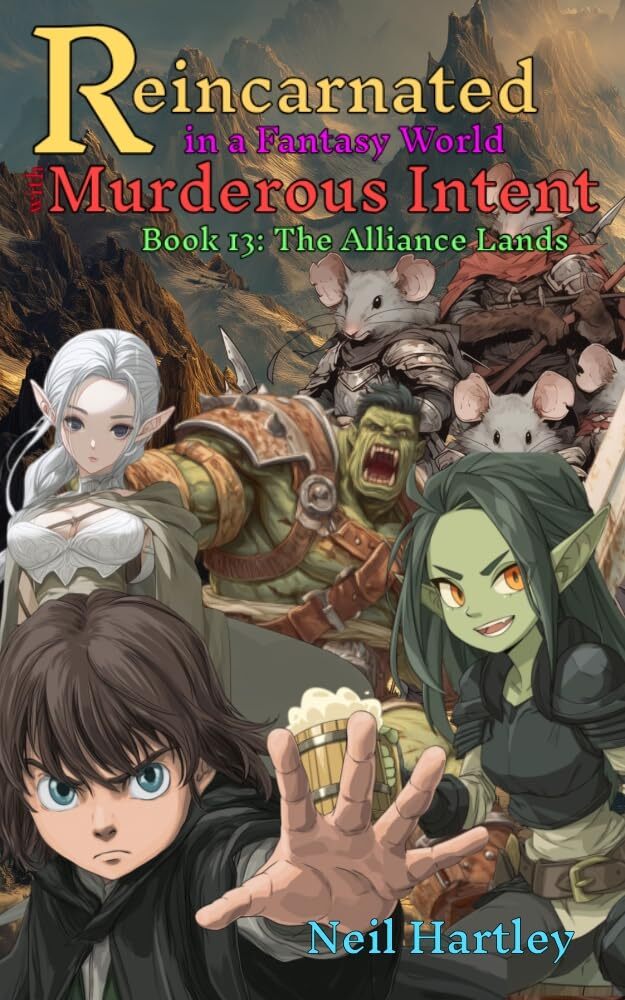 Neil22703810's tweet card. Vote for Reincarnated in a Fantasy World with Murderous Intent: Book 13: The Alliance Lands, and help Neil Hartley to win the cover of the month competition October - allauthor