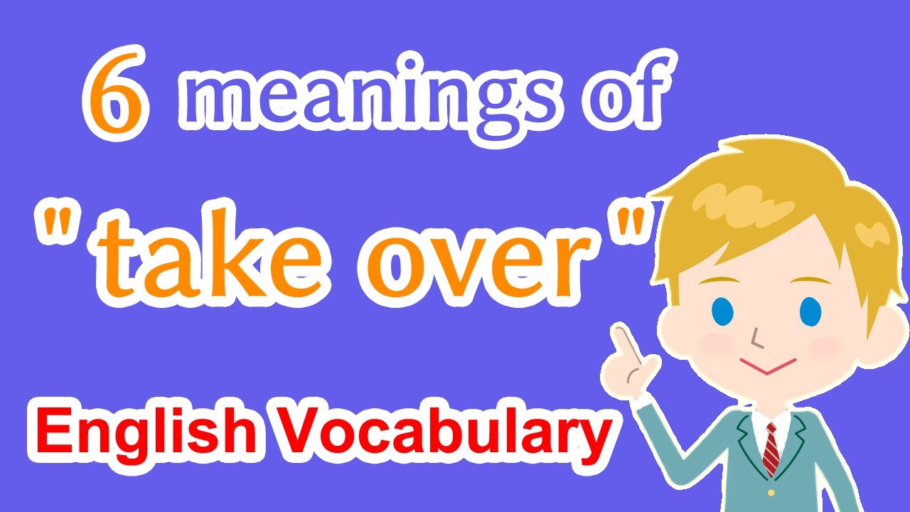 enLearningVideo's tweet card. 6 meanings of “take over” | English Learning Video