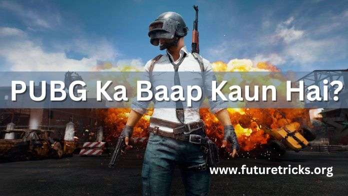 futuretricks's tweet card. वर्तमान मे PUBG गेम का बहुत क्रेज है इसलिए इन्टरनेट पर अधिकतर लोग यह प्रश्न खोजते है कि PUBG का बाप कौन है? (PUBG Ka Baap Kaun Hai)