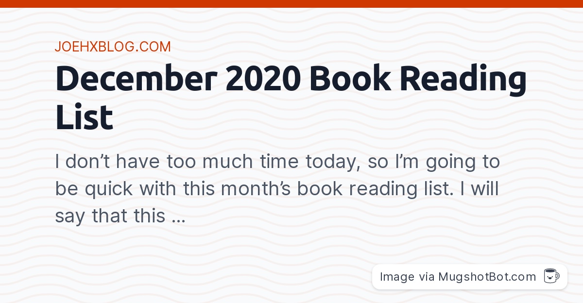 JoeHxBlog's tweet card. I don’t have too much time today, so I’m going to be quick with this month’s book reading list. I will say that this ...