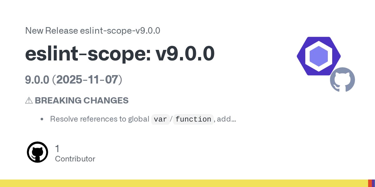 geteslint's tweet card. 9.0.0 (2025-11-07) ⚠ BREAKING CHANGES Resolve references to global var/function, add addGlobals() (#682) Require Node.js ^20.19.0 || ^22.13.0 || >=24 (#696) Features Require Node.js ^20.19.0 ...