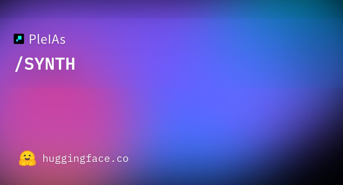 Dorialexander's tweet card. PleIAs/SYNTH · Datasets at Hugging Face