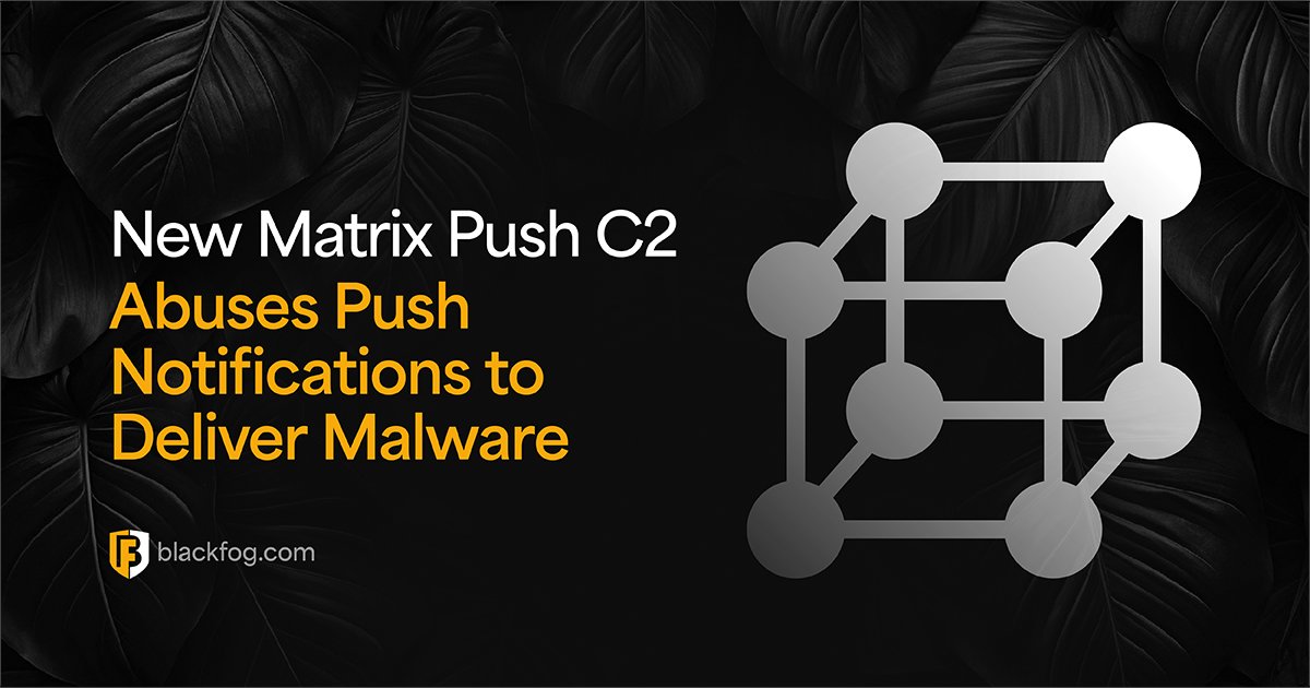 Tinolle's tweet card. Investigating Matrix Push C2, using push notifications to deliver malware, run phishing campaigns, and steal data across platforms.