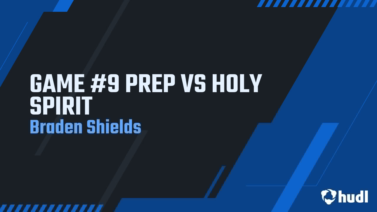 ShieldsBra62622's tweet card. GAME #9 PREP VS HOLY SPIRIT