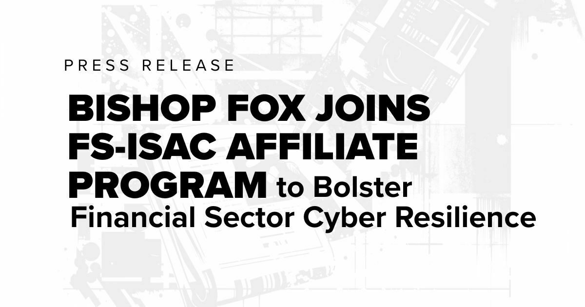 bishopfox's tweet card. Bishop Fox​, the leading authority in offensive security, today announced its participation in the ​FS-ISAC Affiliate Program​.