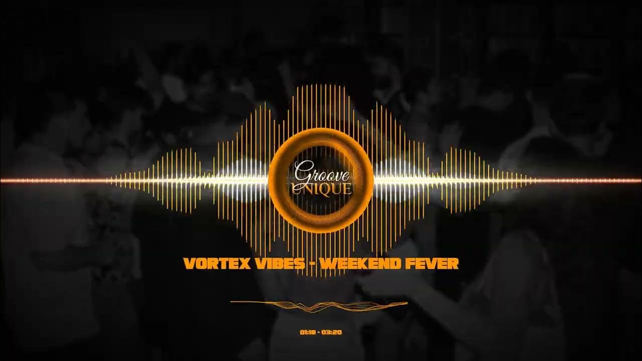 groove_unique's tweet card. Vortex Vibes - Weekend Fever