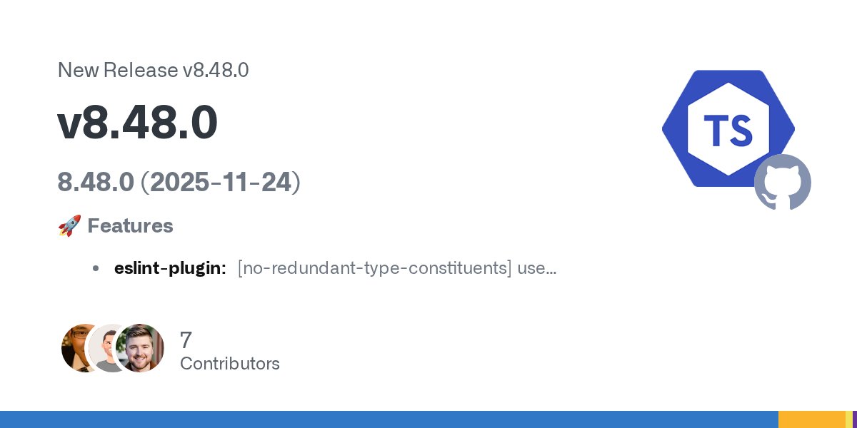 tseslint's tweet card. 8.48.0 (2025-11-24) 🚀 Features eslint-plugin: [no-redundant-type-constituents] use assignability checking for redundancy checks (#10744) rule-tester: remove workaround for jest circular structure ...