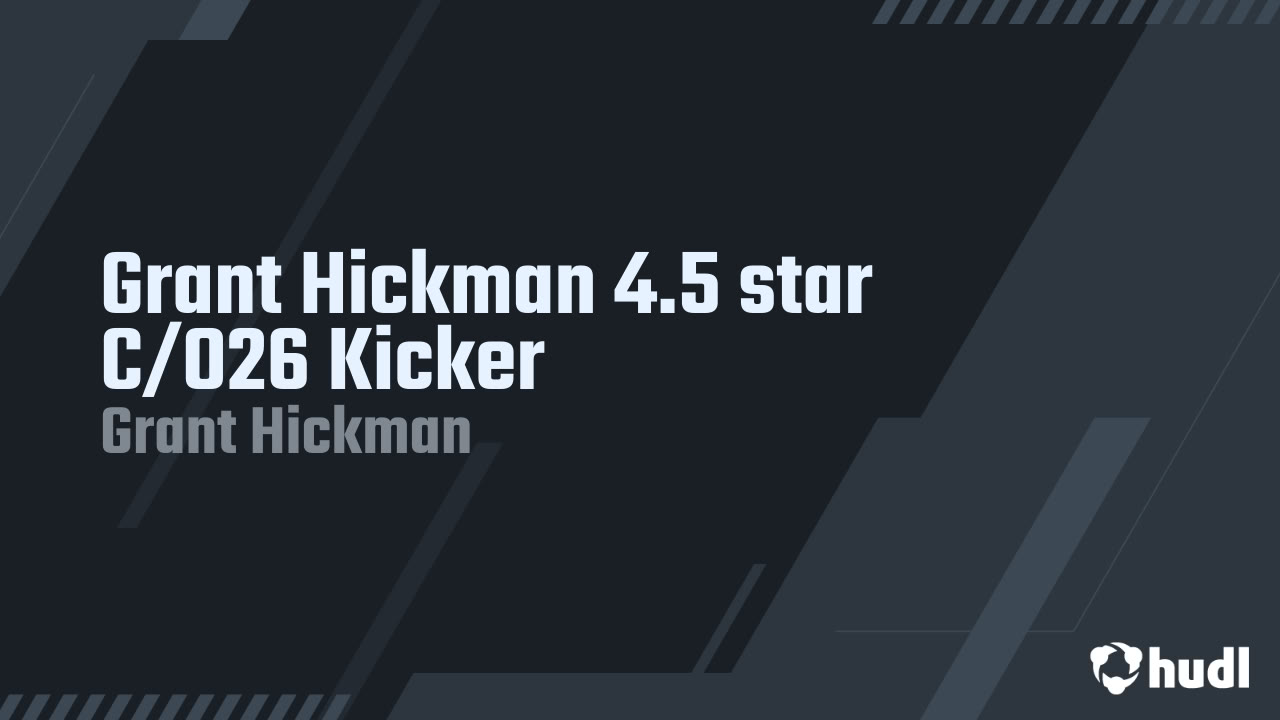 grant_hickman12's tweet card. Grant Hickman 4.5 star C/O26 Kicker