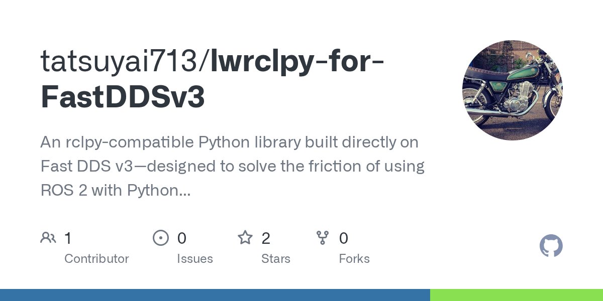 rsasaki0109's tweet card. An rclpy-compatible Python library built directly on Fast DDS v3—designed to solve the friction of using ROS 2 with Python ML/AI libraries. - tatsuyai713/lwrclpy-for-FastDDSv3