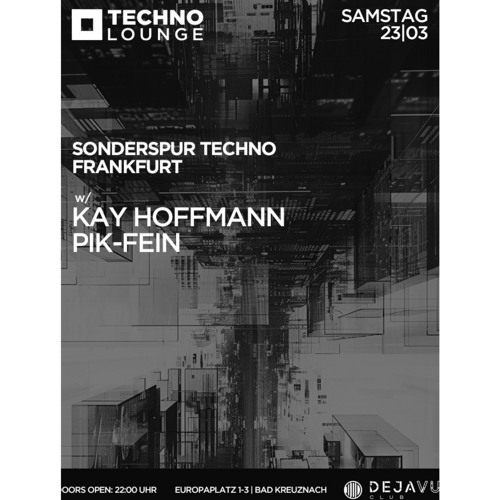 PIK_FEIN_TECHNO's tweet card. PIK-FEIN -B2B- KAY HOFFMANN @ TECHNO LOUNGE | DEJAVU - BAD KREUZENACH...
